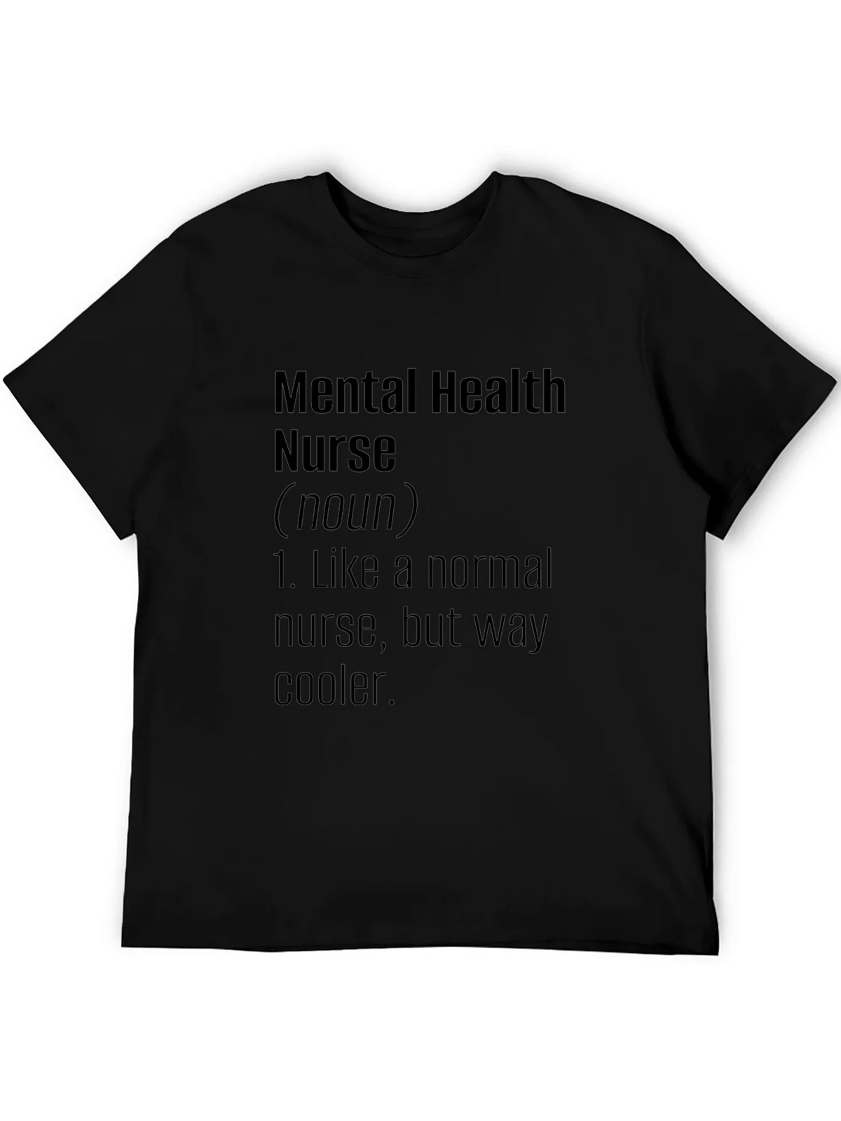 Mental Health Nurse Definition Black T-Shirt