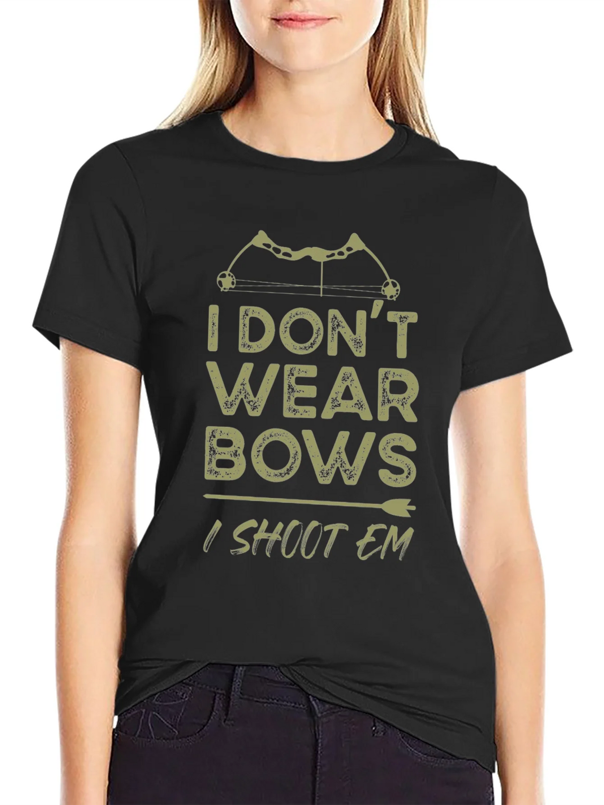 Archery Bows T-Shirt - I Dont Wear Bows I Shoot Em
