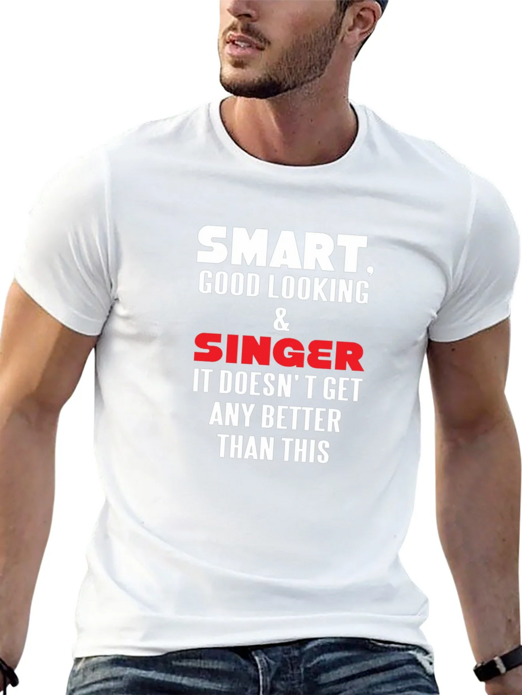 Smart Good Looking Singer T-Shirt