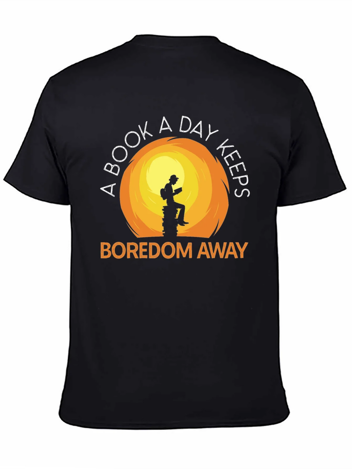 Book Lover T-Shirt: A Book A Day Keeps Boredom Away